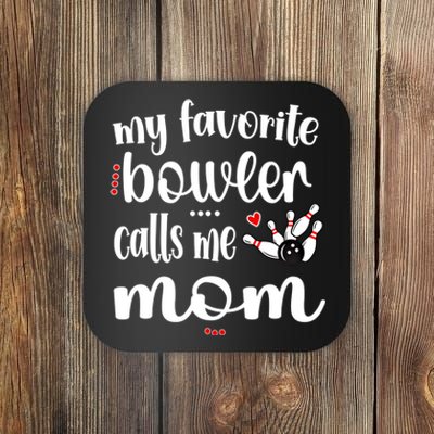 My Favorite Bowler Calls Me Bowling Mom Bowler Mama Gift Coaster