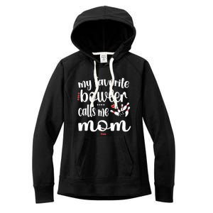 My Favorite Bowler Calls Me Bowling Mom Bowler Mama Gift Women's Fleece Hoodie