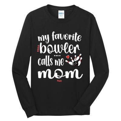 My Favorite Bowler Calls Me Bowling Mom Bowler Mama Gift Tall Long Sleeve T-Shirt