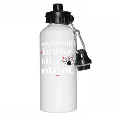 My Favorite Bowler Calls Me Bowling Mom Bowler Mama Gift Aluminum Water Bottle