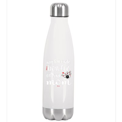 My Favorite Bowler Calls Me Bowling Mom Bowler Mama Gift Stainless Steel Insulated Water Bottle