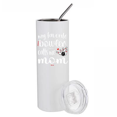 My Favorite Bowler Calls Me Bowling Mom Bowler Mama Gift Stainless Steel Tumbler