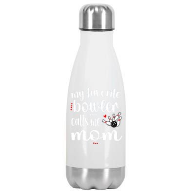 My Favorite Bowler Calls Me Bowling Mom Bowler Mama Gift Stainless Steel Insulated Water Bottle