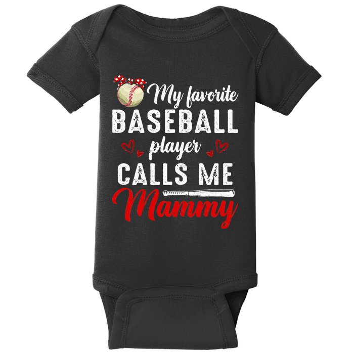 My Favorite Baseball Player Calls Me Mammy Cute Mothers Day Baby Bodysuit