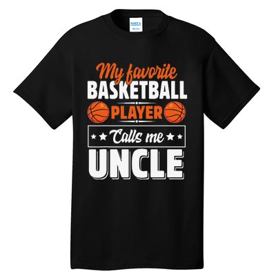 My Favorite Basketball Player Calls Me Uncle Cute Tall T-Shirt