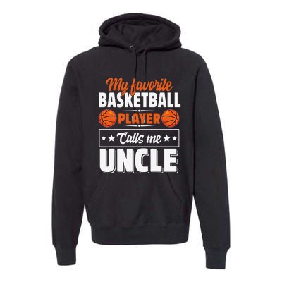 My Favorite Basketball Player Calls Me Uncle Cute Premium Hoodie