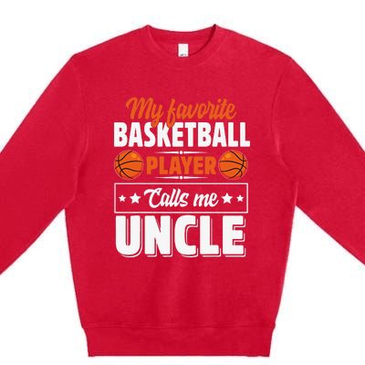 My Favorite Basketball Player Calls Me Uncle Cute Premium Crewneck Sweatshirt