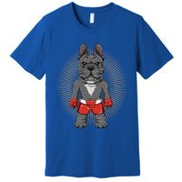 Mma French Bulldog Fighter Mixed Martial Arts Meaningful Gift Premium T-Shirt