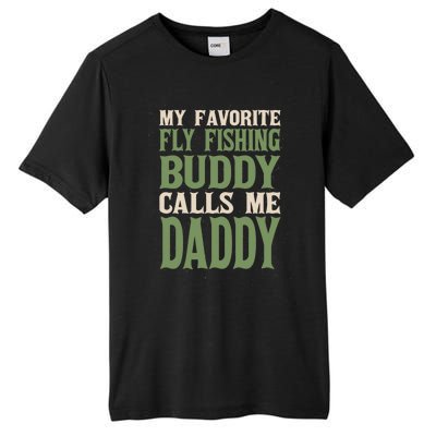 My Favorite Buddy Fly Fishing Daddy Angling Dad Hobby Family Gift Tall Fusion ChromaSoft Performance T-Shirt