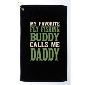 My Favorite Buddy Fly Fishing Daddy Angling Dad Hobby Family Gift Platinum Collection Golf Towel