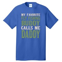 My Favorite Buddy Fly Fishing Daddy Angling Dad Hobby Family Gift Tall T-Shirt