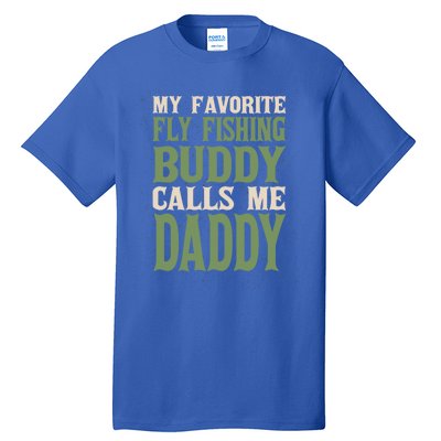 My Favorite Buddy Fly Fishing Daddy Angling Dad Hobby Family Gift Tall T-Shirt