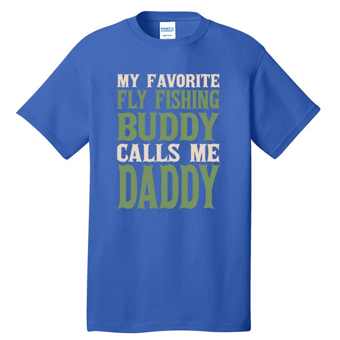 My Favorite Buddy Fly Fishing Daddy Angling Dad Hobby Family Gift Tall T-Shirt