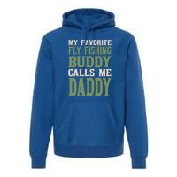 My Favorite Buddy Fly Fishing Daddy Angling Dad Hobby Family Gift Premium Hoodie