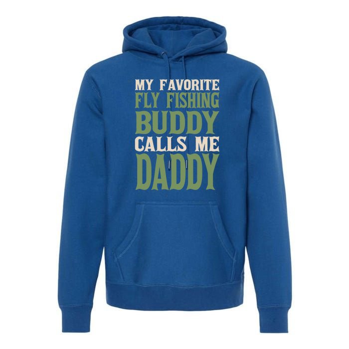 My Favorite Buddy Fly Fishing Daddy Angling Dad Hobby Family Gift Premium Hoodie