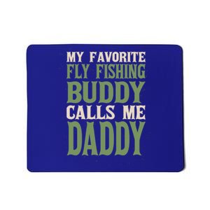 My Favorite Buddy Fly Fishing Daddy Angling Dad Hobby Family Gift Mousepad