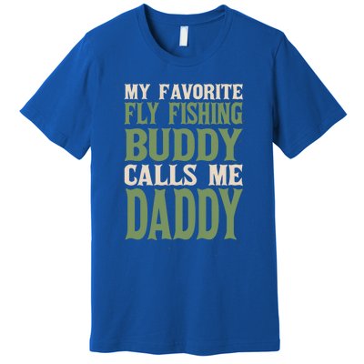 My Favorite Buddy Fly Fishing Daddy Angling Dad Hobby Family Gift Premium T-Shirt