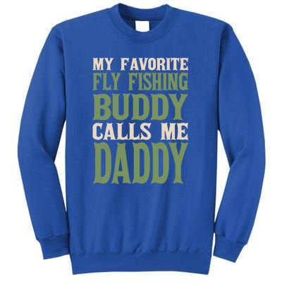 My Favorite Buddy Fly Fishing Daddy Angling Dad Hobby Family Gift Tall Sweatshirt