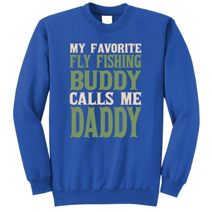 My Favorite Buddy Fly Fishing Daddy Angling Dad Hobby Family Gift Tall Sweatshirt