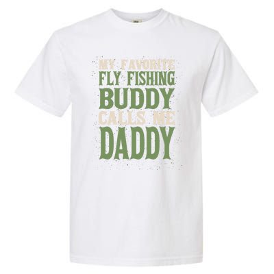 My Favorite Buddy Fly Fishing Daddy Angling Dad Hobby Family Gift Garment-Dyed Heavyweight T-Shirt