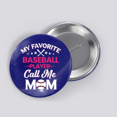 My Favorite Baseball Player Calls Me Mom Baseball Season Gift Button