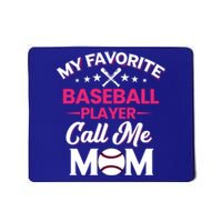 My Favorite Baseball Player Calls Me Mom Baseball Season Gift Mousepad