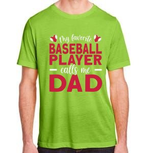 My Favorite Baseball Player Calls Me Dad Baseball Dad Gift Adult ChromaSoft Performance T-Shirt