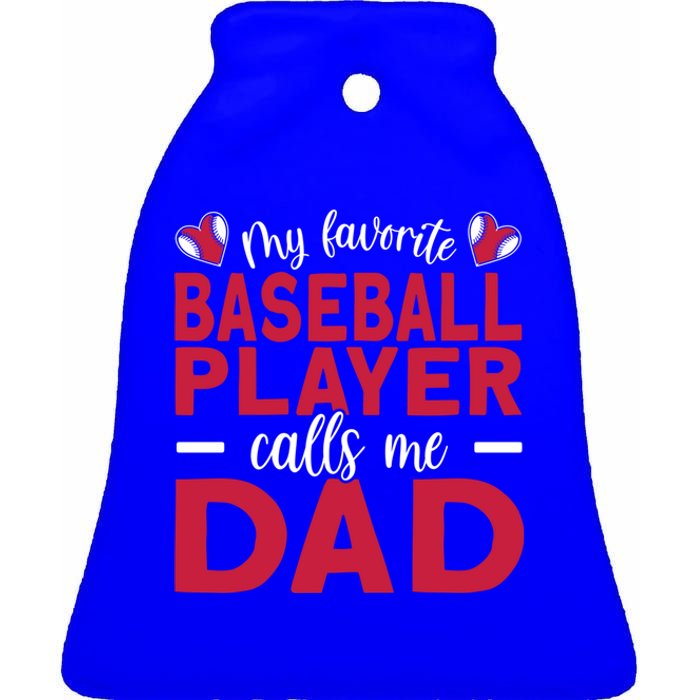 My Favorite Baseball Player Calls Me Dad Baseball Dad Gift Ceramic Bell Ornament