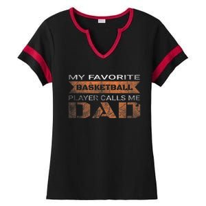 My Favorite Basketball Player Calls Me Dad Funny Quote Dad Ladies Halftime Notch Neck Tee