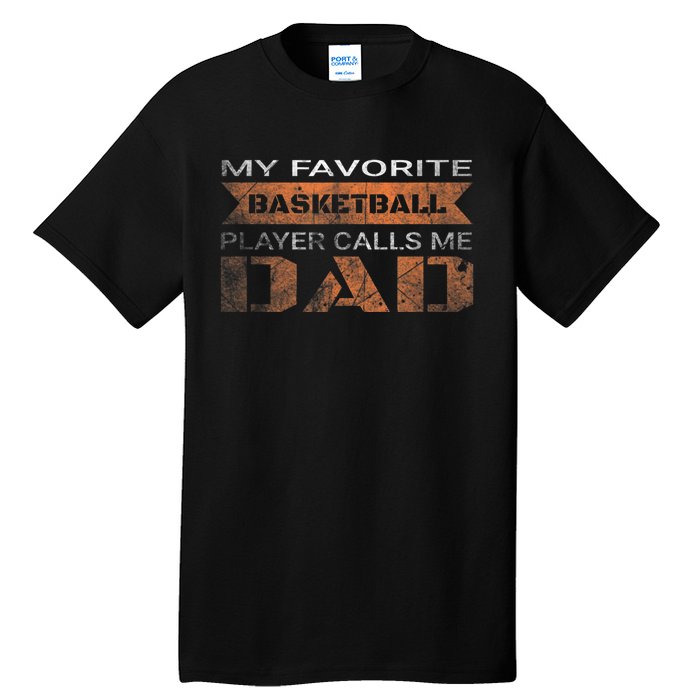 My Favorite Basketball Player Calls Me Dad Funny Quote Dad Tall T-Shirt