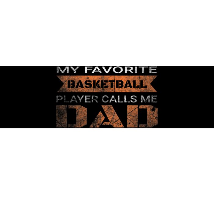 My Favorite Basketball Player Calls Me Dad Funny Quote Dad Bumper Sticker