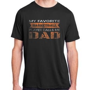 My Favorite Basketball Player Calls Me Dad Funny Quote Dad Adult ChromaSoft Performance T-Shirt