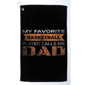 My Favorite Basketball Player Calls Me Dad Funny Quote Dad Platinum Collection Golf Towel