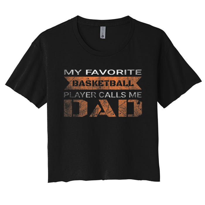 My Favorite Basketball Player Calls Me Dad Funny Quote Dad Women's Crop Top Tee