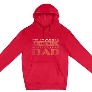 My Favorite Basketball Player Calls Me Dad Funny Quote Dad Premium Pullover Hoodie