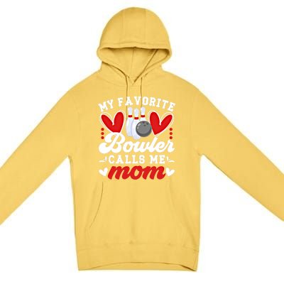 My Favorite Bowler Calls Me Mom Of A Bowler Mama Bowling Mom Gift Premium Pullover Hoodie