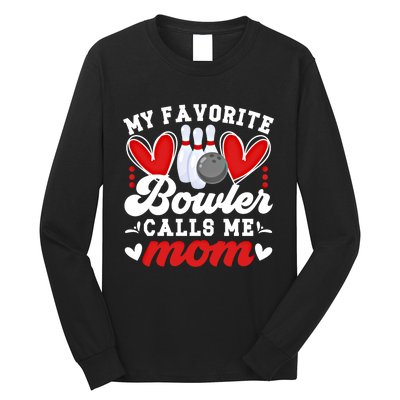 My Favorite Bowler Calls Me Mom Of A Bowler Mama Bowling Mom Gift Long Sleeve Shirt