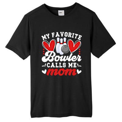 My Favorite Bowler Calls Me Mom Of A Bowler Mama Bowling Mom Gift Tall Fusion ChromaSoft Performance T-Shirt