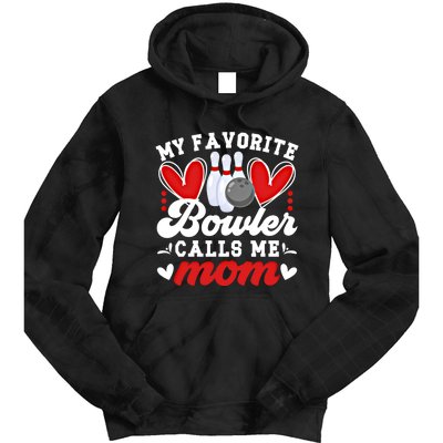 My Favorite Bowler Calls Me Mom Of A Bowler Mama Bowling Mom Gift Tie Dye Hoodie