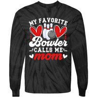 My Favorite Bowler Calls Me Mom Of A Bowler Mama Bowling Mom Gift Tie-Dye Long Sleeve Shirt