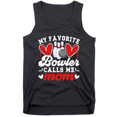 My Favorite Bowler Calls Me Mom Of A Bowler Mama Bowling Mom Gift Tank Top