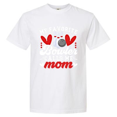 My Favorite Bowler Calls Me Mom Of A Bowler Mama Bowling Mom Gift Garment-Dyed Heavyweight T-Shirt