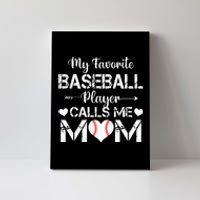 My Favorite Baseball Player Calls Me Mom Mothers Day Canvas