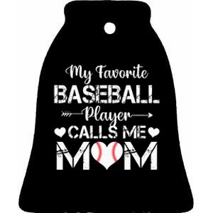 My Favorite Baseball Player Calls Me Mom Mothers Day Ceramic Bell Ornament