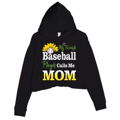 My Favorite Baseball Player Calls Me Mom Baseball Sunflower Gift Crop Fleece Hoodie