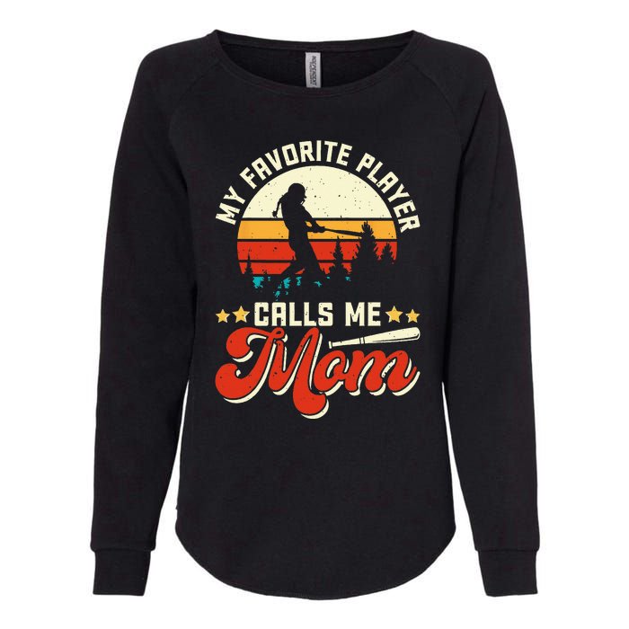 My Favorite Baseball Player Calls Me Mom Mothers Day Womens California Wash Sweatshirt