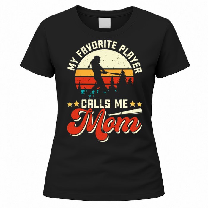 My Favorite Baseball Player Calls Me Mom Mothers Day Women's T-Shirt