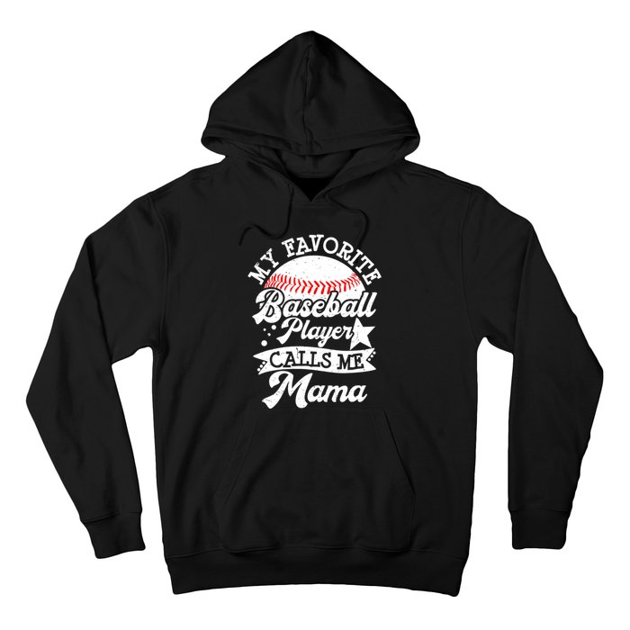 My Favorite Baseball Player Calls Me Mama Baseball Mom Hoodie