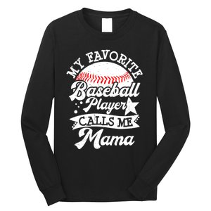 My Favorite Baseball Player Calls Me Mama Baseball Mom Long Sleeve Shirt