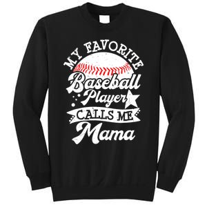 My Favorite Baseball Player Calls Me Mama Baseball Mom Sweatshirt